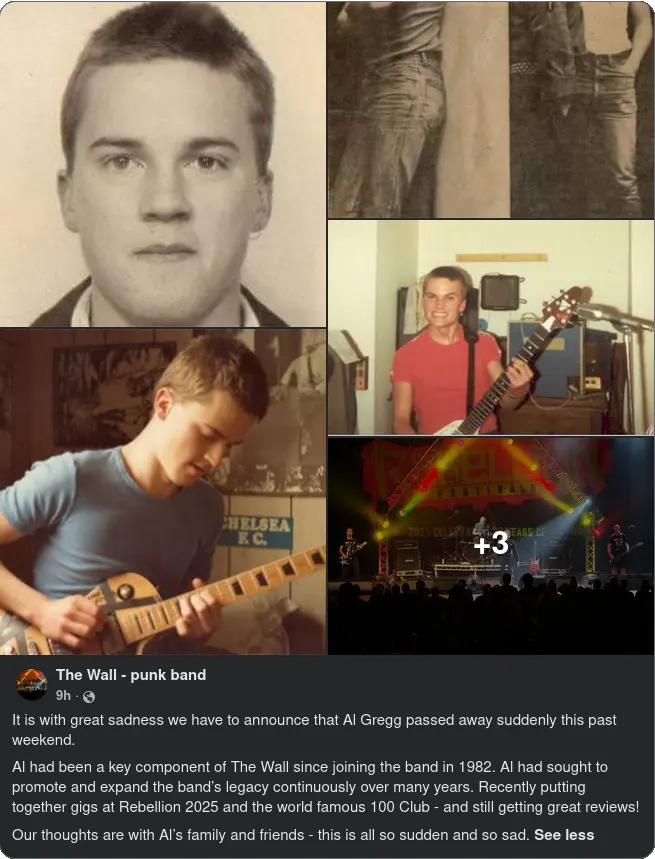 It is with great sadness we have to announce that Al Gregg passed away suddenly this past weekend. Al had been a key component of The Wall since joining the band in 1982. Al had sought to promote and expand the band’s legacy continuously over many years. Recently putting together gigs at Rebellion 2025 and the world famous 100 Club - and still getting great reviews! Our thoughts are with Al’s family and friends - this is all so sudden and so sad.